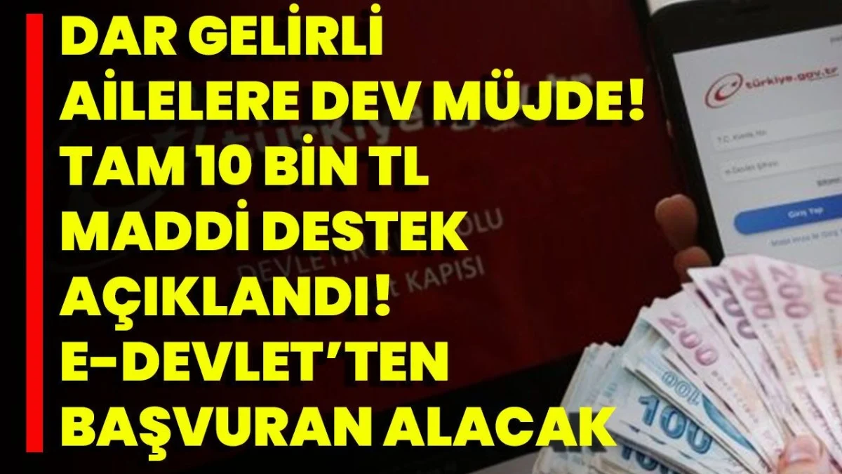 Dar Gelirli Ailelere Sosyal Yardım: 10 Bin TL’ye Kadar Destek Ödemesi Açıklandı - Ekonomi Haberleri