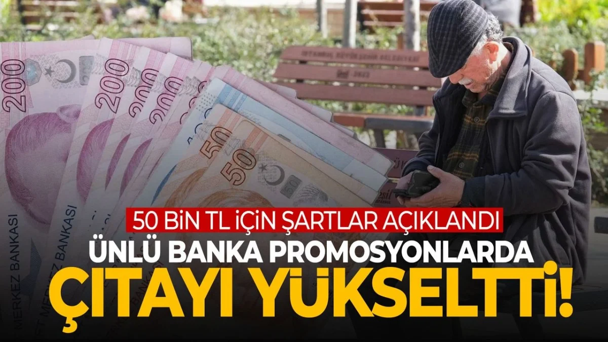 Emeklilere Dev Promosyon: Bir Banka 50 Bin TL’lik Kampanyayı Duyurdu